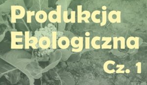 Produkcja ekologiczna Cz. 1 - okładka
